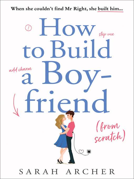 Title details for How to Build a Boyfriend from Scratch by Sarah Archer - Available